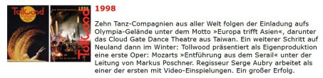 Tollwood Festival présente son premier opéra en auto production : L’Enlèvement au sérail de Mozart sous la direction de Markus Poschner. Le metteur en scène Serge Marie Aubry est l’un des premiers à travailler en introduisant la vidéo. Un grand succès.